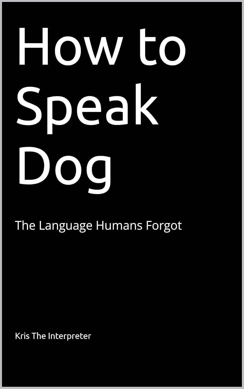Cover: How to Speak Dog